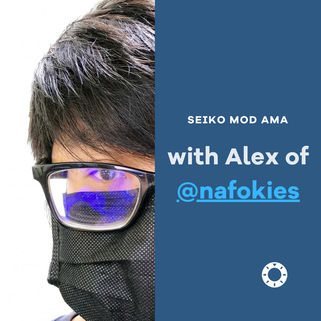 Seiko Mod AMA with Alex Yap of Nafokies